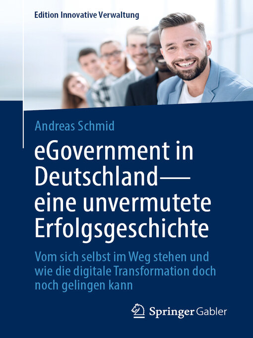 Title details for eGovernment in Deutschland--eine unvermutete Erfolgsgeschichte by Andreas Schmid - Available